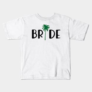 Bride - Bridal Party ( Palm Tree Theme ) Kids T-Shirt